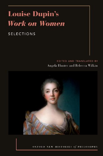 Louise Dupin's Work on Women: Selections (OXFORD NEW HISTORIES PHILOSOPHY SERIES) (PDF/EPUB Version)
