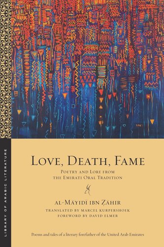 Love, Death, Fame: Poetry and Lore from the Emirati Oral Tradition (PDF/EPUB Version)
