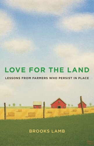 Love for the Land: Lessons from Farmers Who Persist in Place (PDF/EPUB Version)
