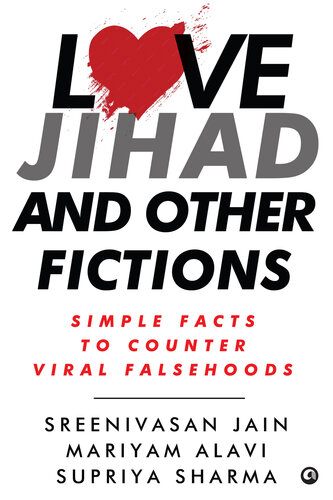 Love Jihad and Other Fictions : Simple Facts to Counter Viral Falsehoods (PDF/EPUB Version)