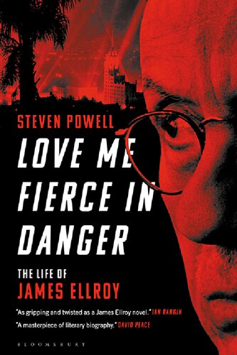 Love Me Fierce in Danger: The Life of James Ellroy (PDF/EPUB Version)
