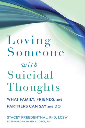 Loving Someone with Suicidal Thoughts: What Family, Friends, and Partners Can Say and Do (PDF/EPUB Version)
