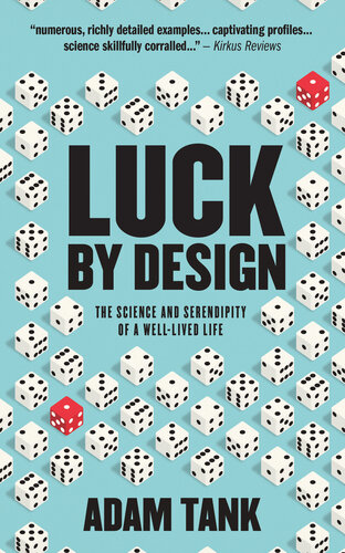 Luck By Design: The Science And Serendipity Of A Well-Lived Life (PDF/EPUB Version)