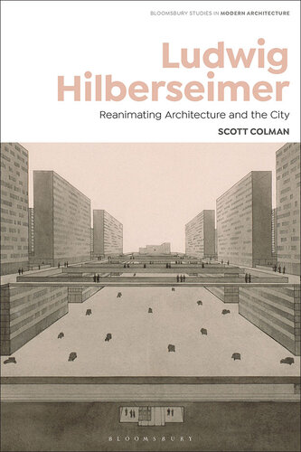 Ludwig Hilberseimer: Reanimating Architecture and the City (PDF/EPUB Version)
