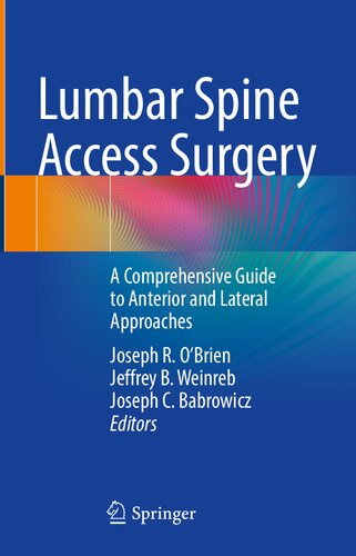 Lumbar Spine Access Surgery: A Comprehensive Guide to Anterior and Lateral Approaches (PDF/EPUB Version)