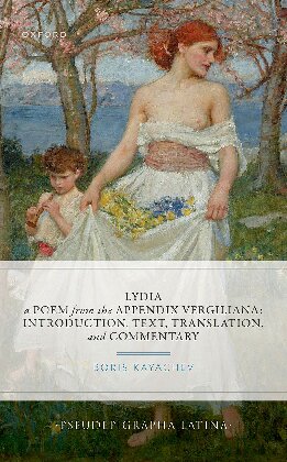Lydia, a Poem from the Appendix Vergiliana: Introduction, Text, Translation, and Commentary (PDF/EPUB Version)
