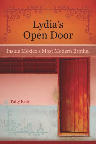 Lydia's Open Door: Inside Mexico's Most Modern Brothel (PDF/EPUB Version)
