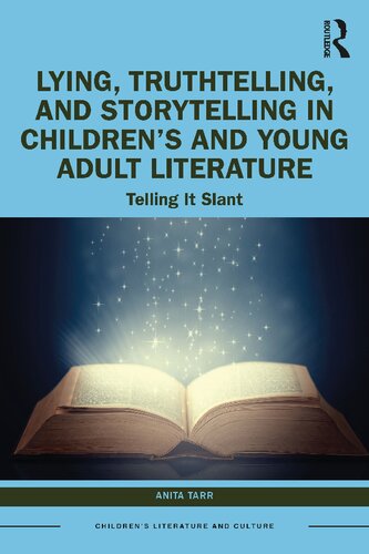 Lying, Truthtelling, and Storytelling in Children’s and Young Adult Literature (Children's Literature and Culture) (PDF/EPUB Version)
