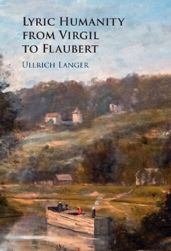 Lyric Humanity from Virgil to Flaubert (PDF/EPUB Version)
