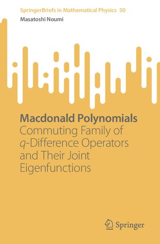 Macdonald Polynomials: Commuting Family of q-Difference Operators and Their Joint Eigenfunctions (SpringerBriefs in Mathematical Physics) (PDF/EPUB Version)
