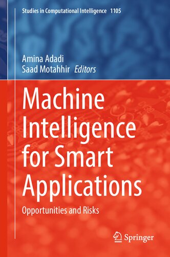 Machine Intelligence for Smart Applications: Opportunities and Risks (Studies in Computational Intelligence, 1105) (PDF/EPUB Version)
