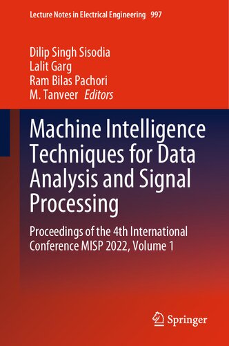 Machine Intelligence Techniques for Data Analysis and Signal Processing: Proceedings of the 4th International Conference MISP 2022, Volume 1 (PDF/EPUB Version)
