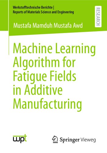 Machine Learning Algorithm for Fatigue Fields in Additive Manufacturing (PDF/EPUB Version)
