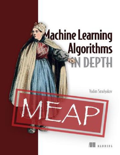 Machine Learning Algorithms in Depth (MEAP V09) (PDF/EPUB Version)
