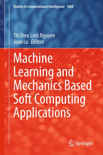 Machine Learning and Mechanics Based Soft Computing Applications (PDF/EPUB Version)
