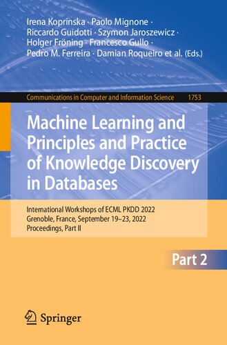 Machine Learning and Principles and Practice of Knowledge Discovery in Databases: International Workshops of ECML PKDD 2022, Grenoble, France, September 19–23, 2022, Proceedings, Part II (PDF/EPUB Version)
