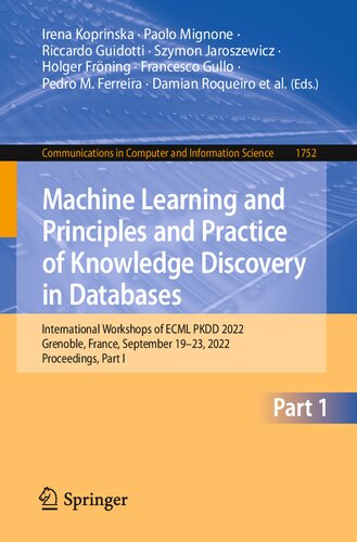 Machine Learning and Principles and Practice of Knowledge Discovery in Databases. International Workshops of ECML PKDD 2022 Grenoble, France, September 19–23, 2022 Proceedings (PDF/EPUB Version)
