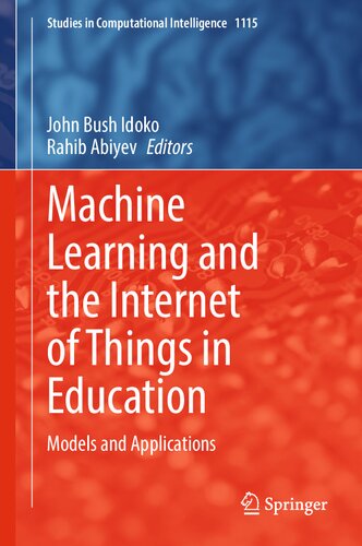 Machine Learning and the Internet of Things in Education: Models and Applications (Studies in Computational Intelligence, 1115) (PDF/EPUB Version)
