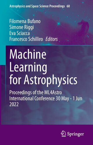 Machine Learning for Astrophysics: Proceedings of the ML4Astro International Conference 30 May - 1 Jun 2022 (Astrophysics and Space Science Proceedings, 60) (PDF/EPUB Version)
