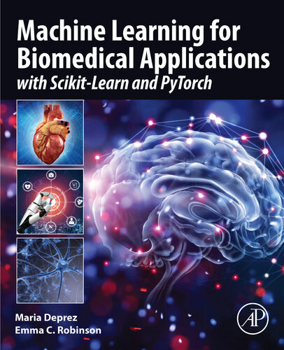 Machine Learning for Biomedical Applications : With Scikit-Learn and Pytorch (PDF/EPUB Version)

