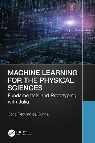 Machine Learning for the Physical Sciences: Fundamentals and Prototyping with Julia (PDF/EPUB Version)
