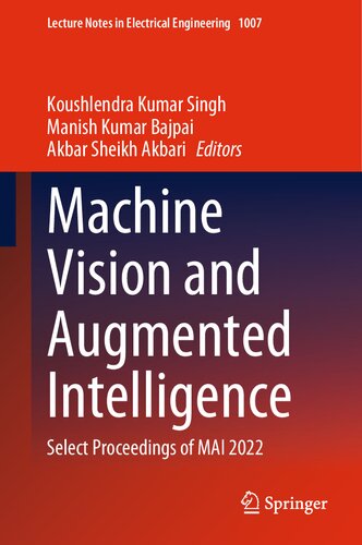 Machine Vision and Augmented Intelligence: Select Proceedings of MAI 2022 (PDF/EPUB Version)

