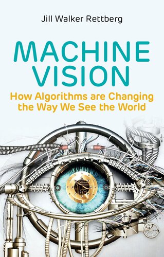 Machine Vision: How Algorithms are Changing the Way We See the World (PDF/EPUB Version)
