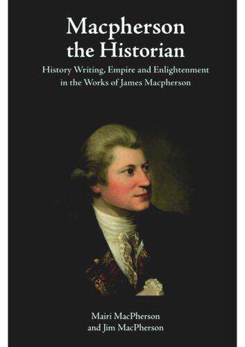Macpherson the Historian: Historiography, Nation-building and Enlightenment Culture (PDF/EPUB Version)
