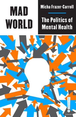 Mad World: The Politics of Mental Health (PDF/EPUB Version)
