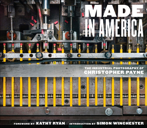 Made in America: The Industrial Photography of Christopher Payne (PDF/EPUB Version)
