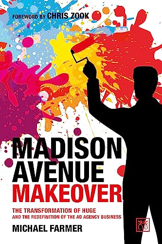 Madison Avenue Makeover: The transformation of Huge and the redefinition of the ad agency business (PDF/EPUB Version)
