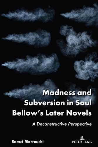 Madness and Subversion in Saul Bellow's Later Novels: A Deconstructive Perspective (PDF/EPUB Version)
