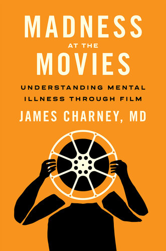 Madness at the Movies: Understanding Mental Illness through Film (PDF/EPUB Version)

