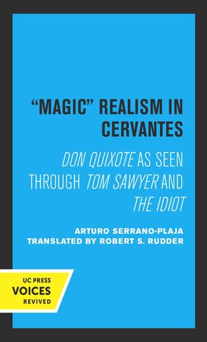Magic Realism in Cervantes: Don Quixote as Seen Through Tom Sawyer and The Idiot (PDF/EPUB Version)
