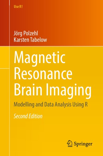 Magnetic Resonance Brain Imaging: Modelling and Data Analysis Using R (Use R!) (PDF/EPUB Version)
