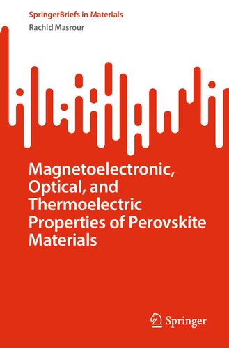 Magnetoelectronic, Optical, and Thermoelectric Properties of Perovskite Materials (SpringerBriefs in Materials) (PDF/EPUB Version)
