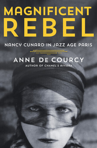 Magnificent Rebel: Nancy Cunard in Jazz Age Paris (PDF/EPUB Version)
