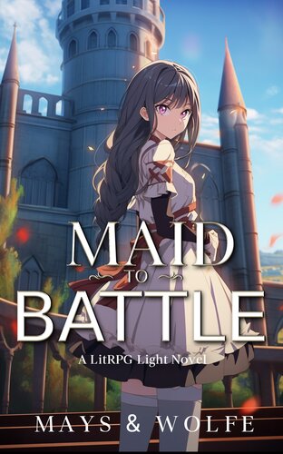 Maid To Battle: A LitRPG Light Novel (Quiet Quitting Rebellion Book 2) (PDF/EPUB Version)
