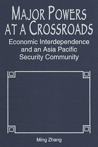 Major Powers at a Crossroads: Economic Interdependence and an Asia Pacific Security Community (PDF/EPUB Version)

