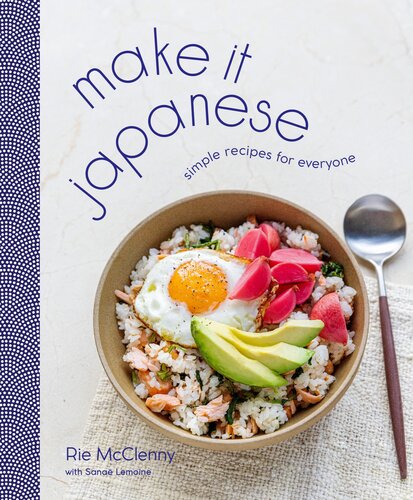 Make It Japanese: Simple Recipes for Everyone: A Cookbook (PDF/EPUB Version)
