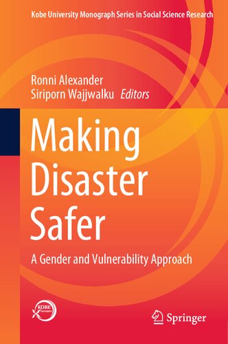 Making Disaster Safer: A Gender and Vulnerability Approach (Kobe University Monograph Series in Social Science Research) (PDF/EPUB Version)
