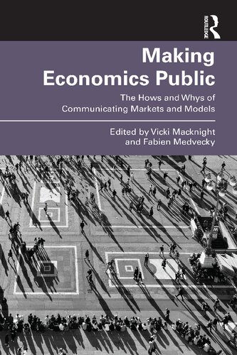 Making Economics Public: The Hows and Whys of Communicating Markets and Models (PDF/EPUB Version)
