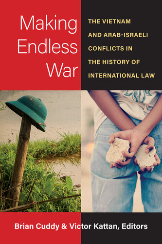 Making Endless War : The Vietnam and Arab-Israeli Conflicts in the History of International Law (PDF/EPUB Version)
