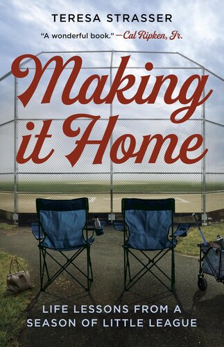 Making It Home: Life Lessons from a Season of Little League (PDF/EPUB Version)
