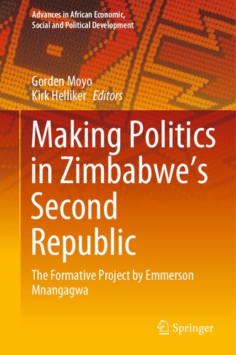 Making Politics in Zimbabwe’s Second Republic: The Formative Project by Emmerson Mnangagwa (PDF/EPUB Version)
