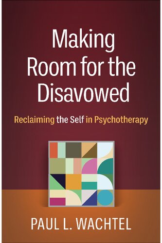 Making Room for the Disavowed: Reclaiming the Self in Psychotherapy (PDF/EPUB Version)
