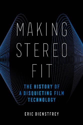 Making Stereo Fit: The History of a Disquieting Film Technology (PDF/EPUB Version)