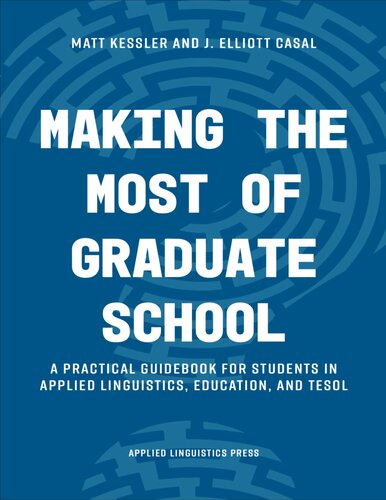 Making the Most of Graduate School: A Practical Guidebook for Students in Applied Linguistics, Education, and TESOL (PDF/EPUB Version)