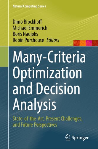 Many-Criteria Optimization and Decision Analysis: State-of-the-Art, Present Challenges, and Future Perspectives (Natural Computing Series) (PDF/EPUB Version)
