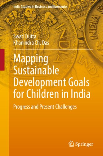 Mapping Sustainable Development Goals for Children in India: Progress and Present Challenges (India Studies in Business and Economics) (PDF/EPUB Version)